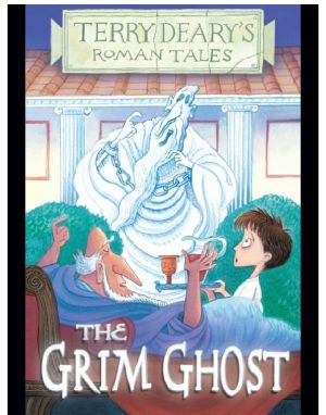 [Terry Deary's Roman Tales 01] • The Grim Ghost